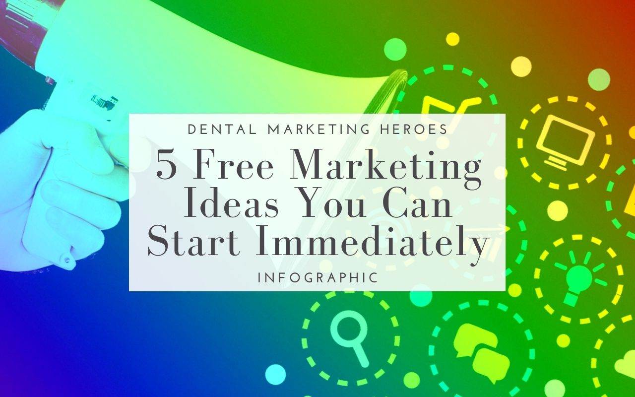 5 Free Marketing Ideas You Can Start Immediately In Your Dental Clinic