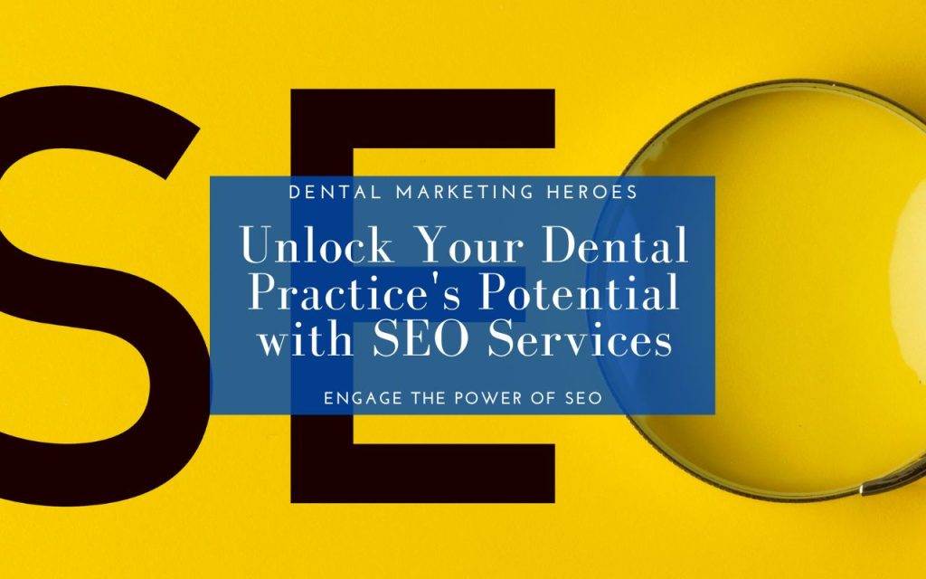 Unlock your dental practice's potential with Dental SEO services.