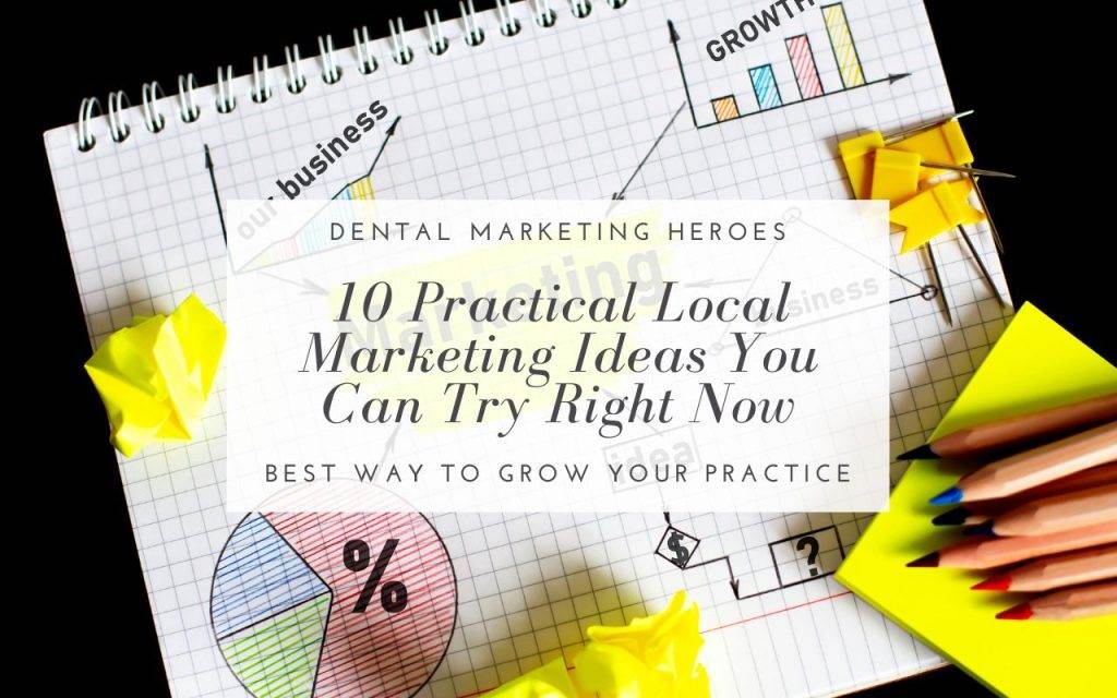 10-practical-local-marketing-ideas-you-can-try-right-now-Dental-Marketing-Heroes