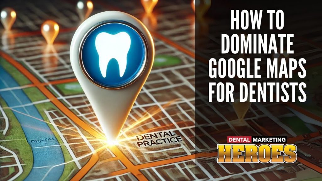 Thumbnail for a dental marketing video. A pin with a tooth icon marks a dental practice on a map. Text reads, "How to Dominate Google Maps for Dentists.
