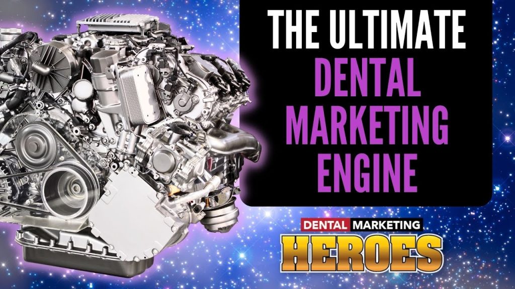 A complex engine is featured against a starry background with the text: "The Ultimate Dental Marketing Engine" and "Dental Marketing Heroes.