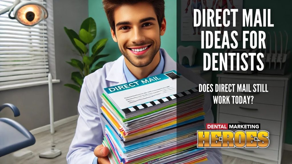 Person holding a stack of colorful direct mailers is smiling in a dental office setting. Text reads, "Direct Mail Ideas for Dentists. Does Direct Mail Still Work Today? Dental Marketing Heroes.
