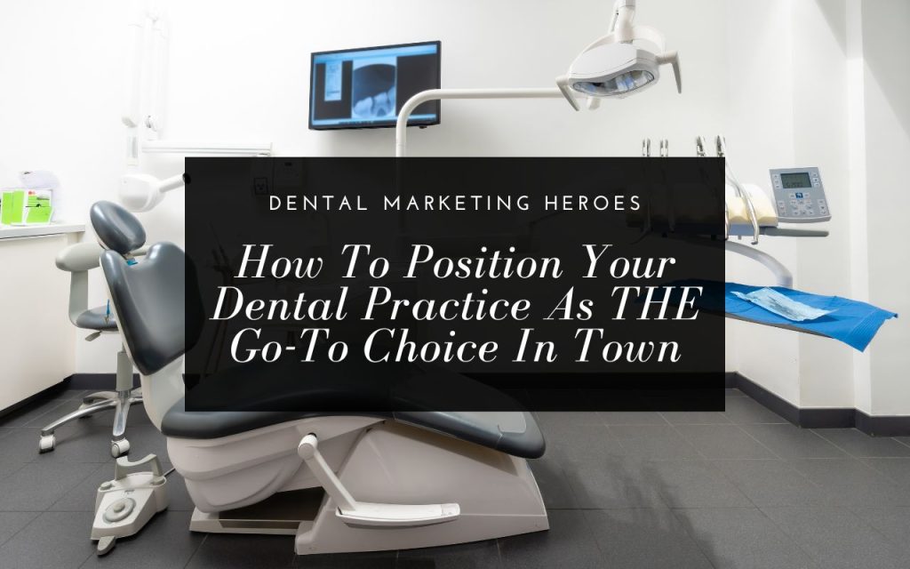 Modern dental office with an empty dental chair and equipment; text overlay discusses strategies to make a dental practice the top local choice.