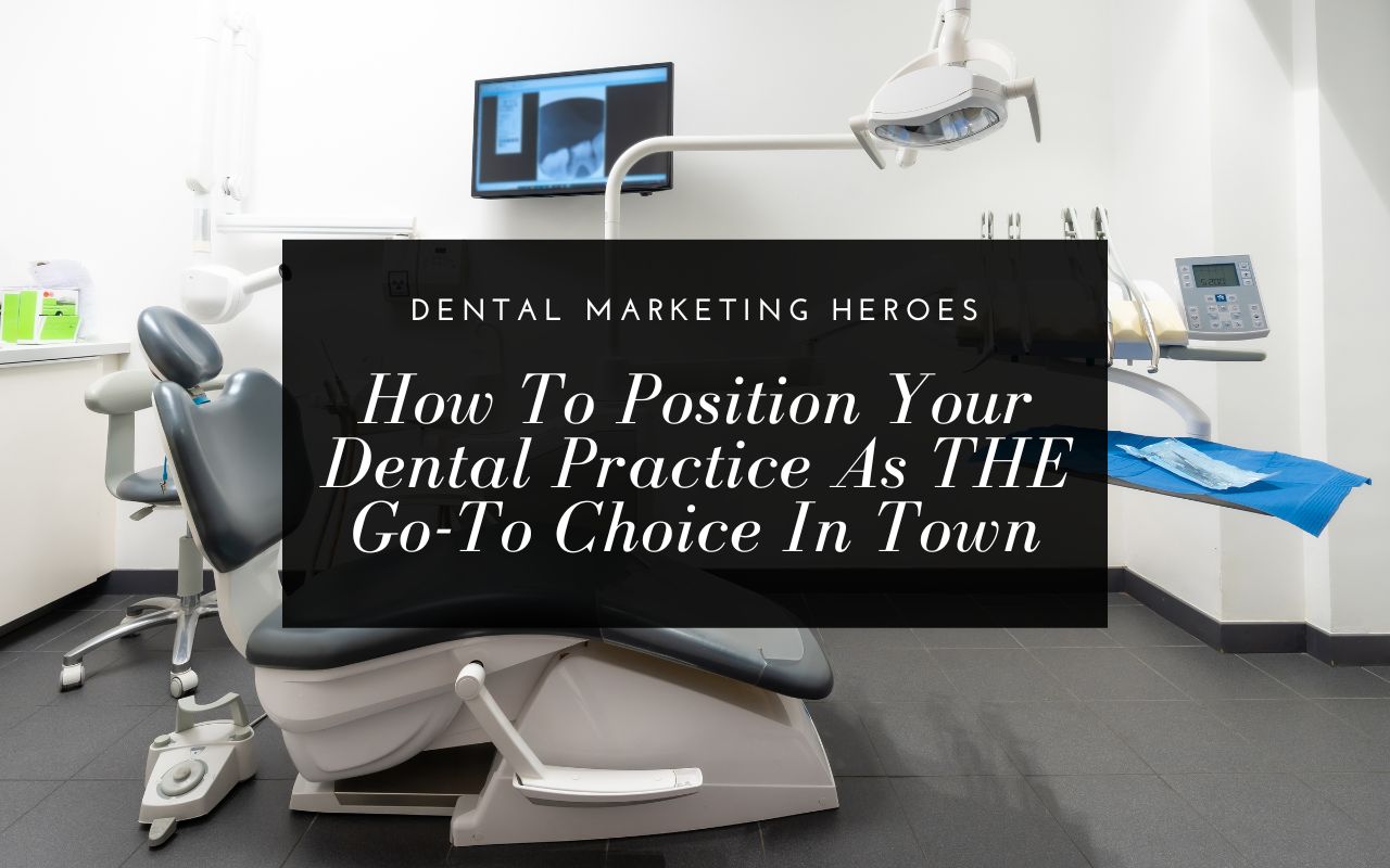 Modern dental office with an empty dental chair and equipment; text overlay discusses strategies to make a dental practice the top local choice.