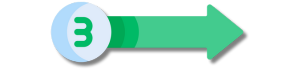 step 3 A green arrow pointing right with the number 3 in a blue and white circle on the left side.